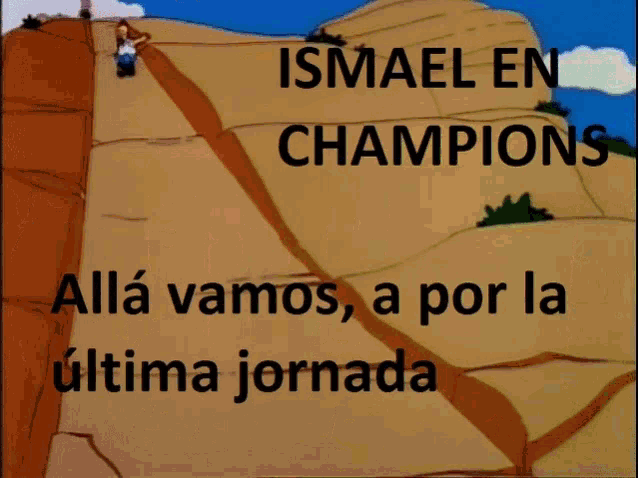 a cartoon of a man climbing up a mountain with the words ismael en champions