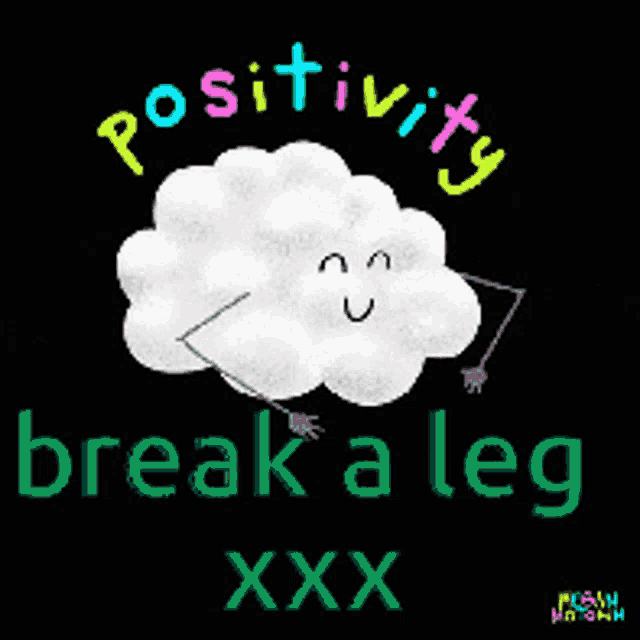 a cartoon illustration of a cloud with the words positivity break a leg xxx