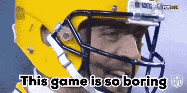 a man in a football helmet says " this game is so boring "
