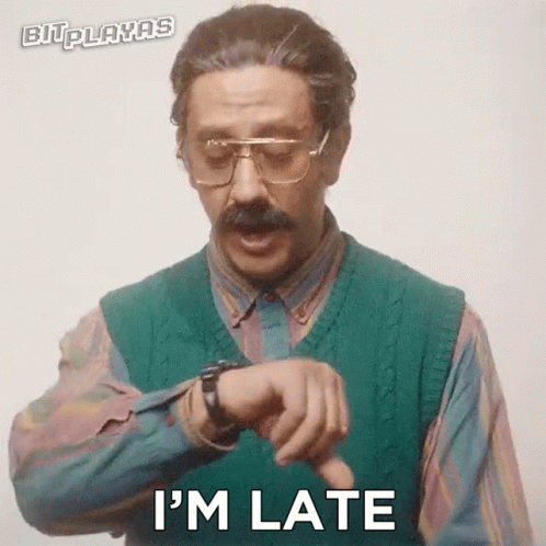 Im Late Bit Playas GIF - Im Late Bit Playas Out Of Schedule GIFs