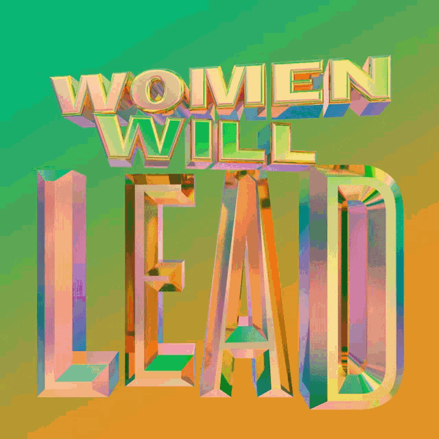 a sign that says women will lead on a green and blue background