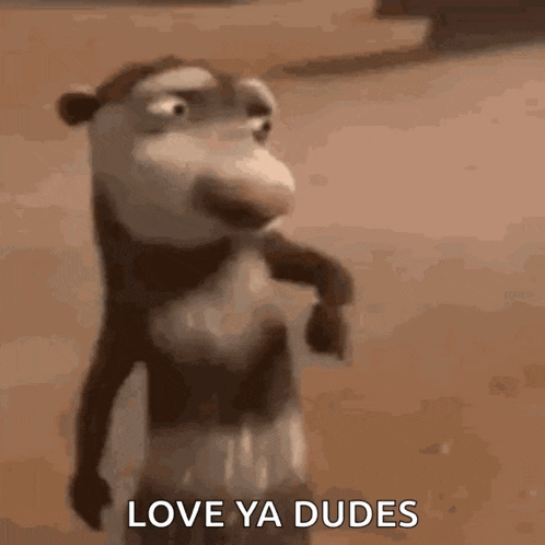 a cartoon monkey says love ya dudes in a close up