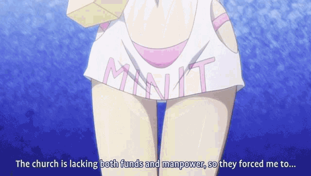 a girl in a mini skirt says the church is lacking both funds and manpower so they forced me to