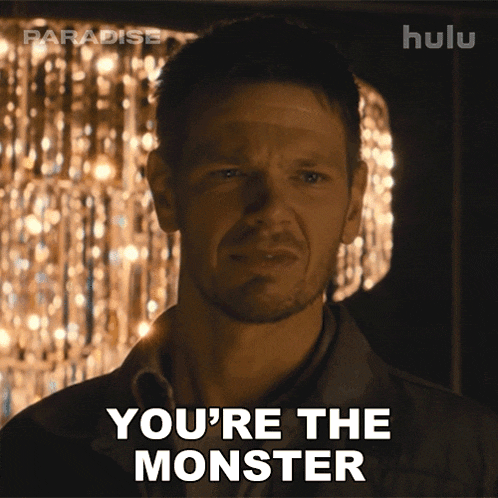 a man says you 're the monster in front of a hulu logo