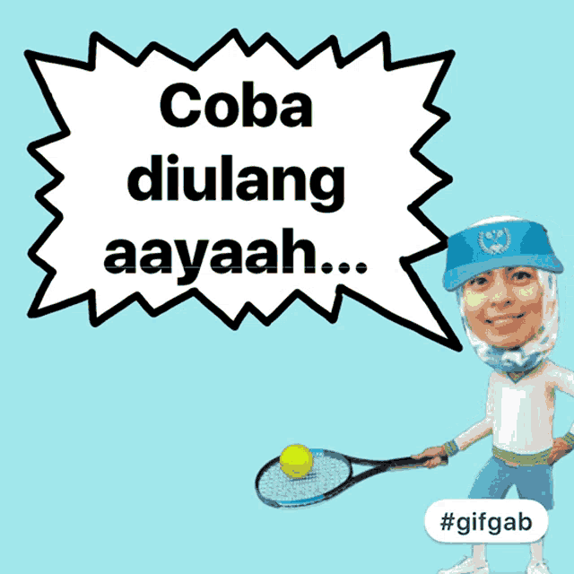 a woman holding a tennis racquet with a speech bubble that says coba diulang aayah