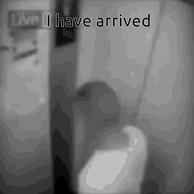 a black and white photo of a person with the words i have arrived above them