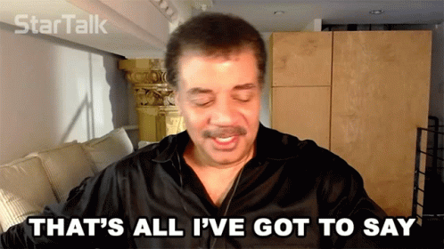 Thats All Ive Got To Say Neil Degrasse Tyson GIF - Thats All Ive Got To Say Neil Degrasse Tyson Startalk GIFs