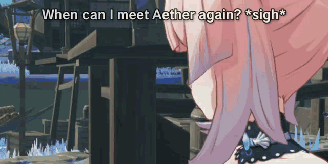 a video game character says " when can i meet aether again sigh "
