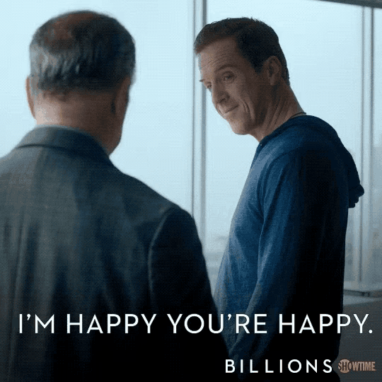two men are standing next to each other and the caption says i 'm happy you 're happy