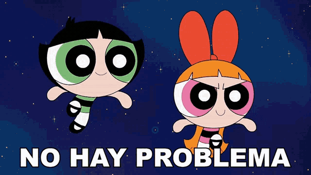 a cartoon of buttercup and blossom with the words no hay problema written below them