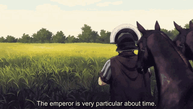 the emperor is very particular about time with a man standing next to a horse