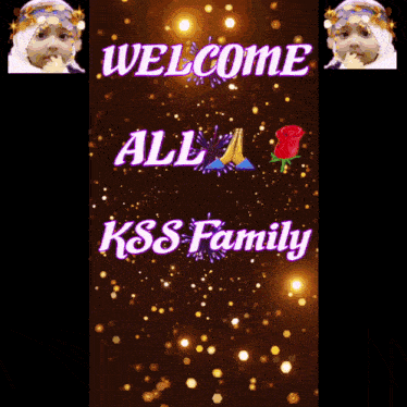 a poster that says welcome all kss family with a picture of a baby