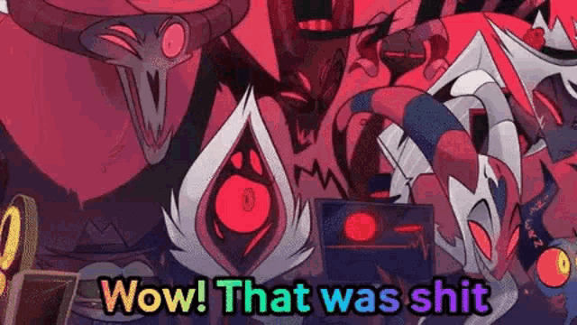 a cartoon of a group of monsters standing next to each other with the words wow that was shit .