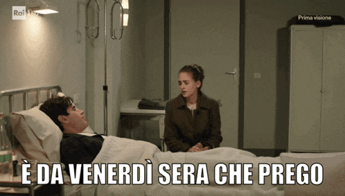 a woman sits next to a man in a hospital bed with the words " e da venerdi sera che prego " above him