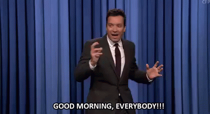 Good Morning, Everybody!!! GIF - Good Morning Jimmy Fallon Bright GIFs