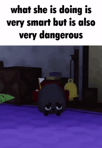 what she is doing is very smart but is also very dangerous , according to a cartoon .