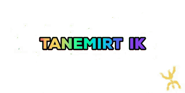 the word tanemirt ik is written in rainbow colors