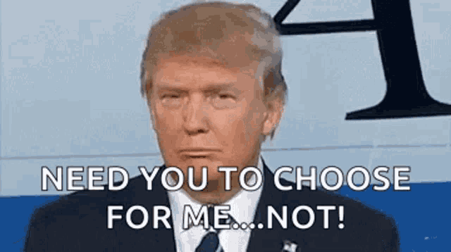 donald trump is giving a speech and says `` need you to choose for me ... not '' .