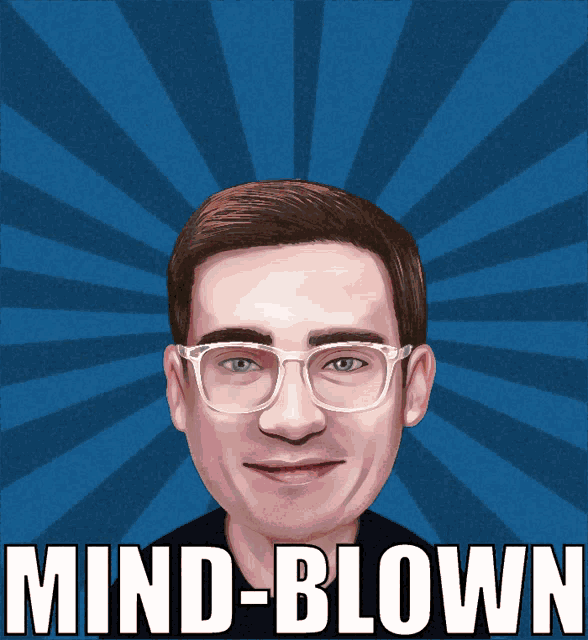 a cartoon of a man with glasses and the words mind blown on the bottom
