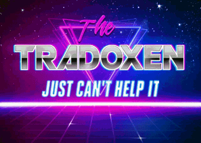 a neon sign that says the tradoxen just can t help it
