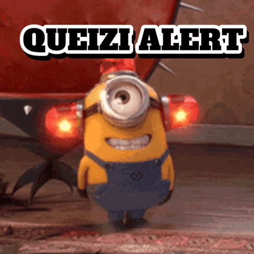 a picture of a minion with the words queizi alert below it