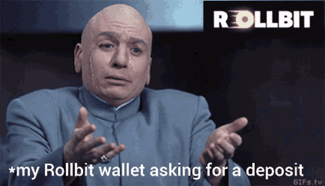 a picture of dr. evil with the words " my rollbit wallet asking for a deposit " on the bottom