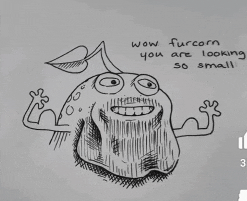 a drawing of a monster with the words wow furcorn you are looking so small written below it