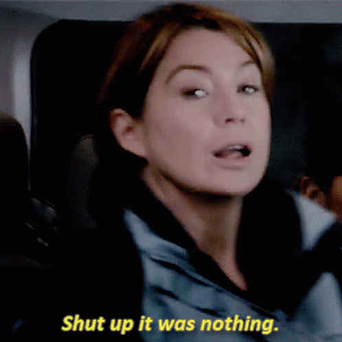 Greys Anatomy Meredith Grey GIF - Greys Anatomy Meredith Grey Shut Up It Was Nothing GIFs