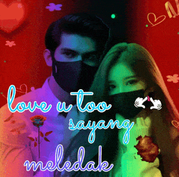 a man and a woman wearing face masks with the words love u too sayang meledak above them