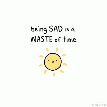 Be Happy Happiness GIF - Be Happy Happiness Being Sad Is A Waste Of Time GIFs