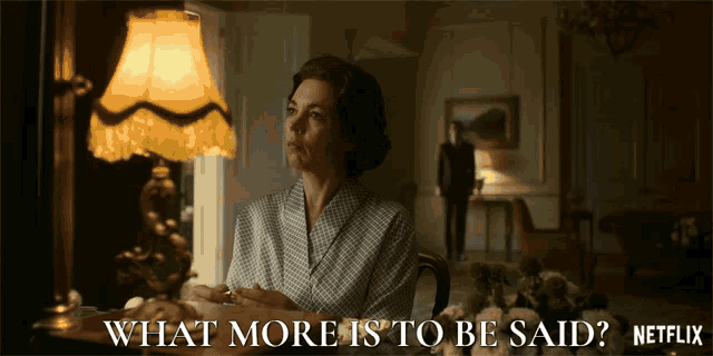 a woman sitting in front of a lamp with the words what more is to be said netflix
