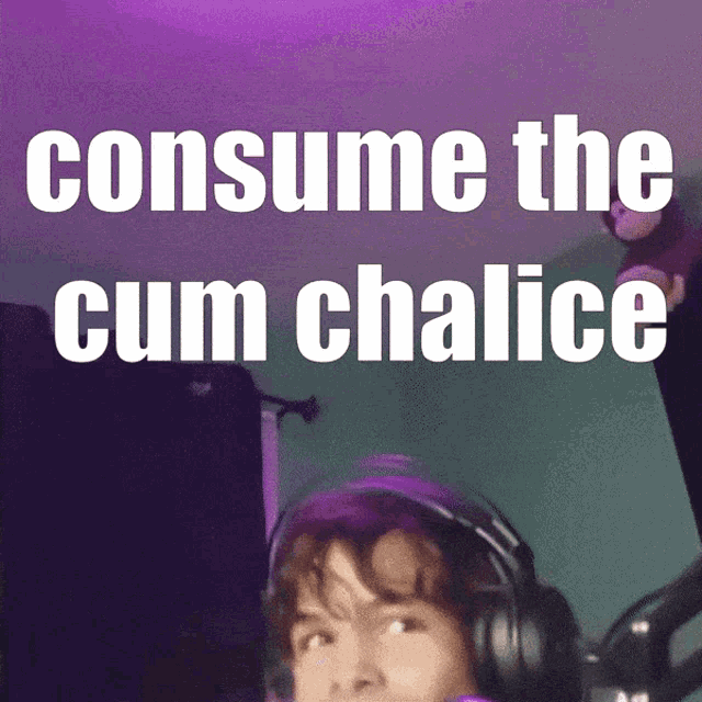 Consume The Cum Chalice Cum GIF - Consume The Cum Chalice Cum Cum Chalice GIFs