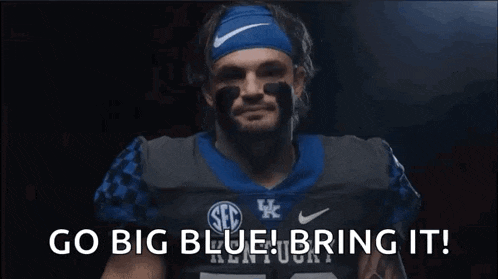 a football player wearing a nike headband and a kentucky jersey says " go big blue ! bring it ! "