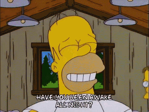 homer simpson from the simpsons is smiling and asking if he has been awake all night