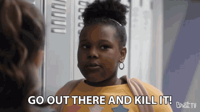 a girl says " go out there and kill it " in front of lockers