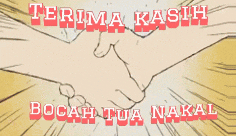 a picture of two hands shaking with the words terima kasih bocah tua nakal below them