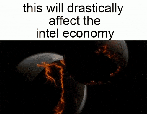 a picture of a fire with the words " this will drastically affect the intel economy " below it