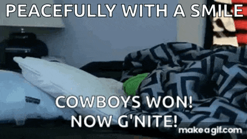 a gif that says peacefully with a smile cowboys won
