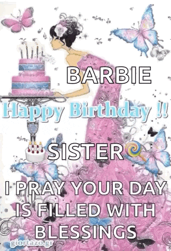 a barbie happy birthday sister i pray your day is filled with blessings