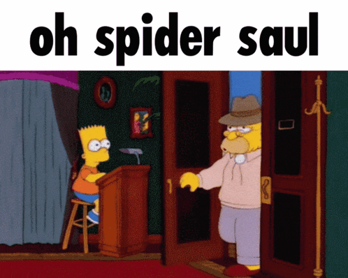 a cartoon of bart simpson and homer simpson with the words oh spider saul below them