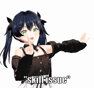 a 3d anime girl with the words " skill issue " on the bottom right