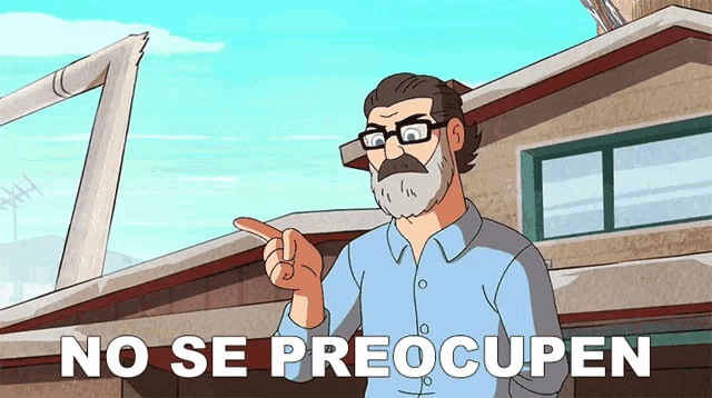 a man with glasses and a beard pointing at something with the words no se preocupan behind him