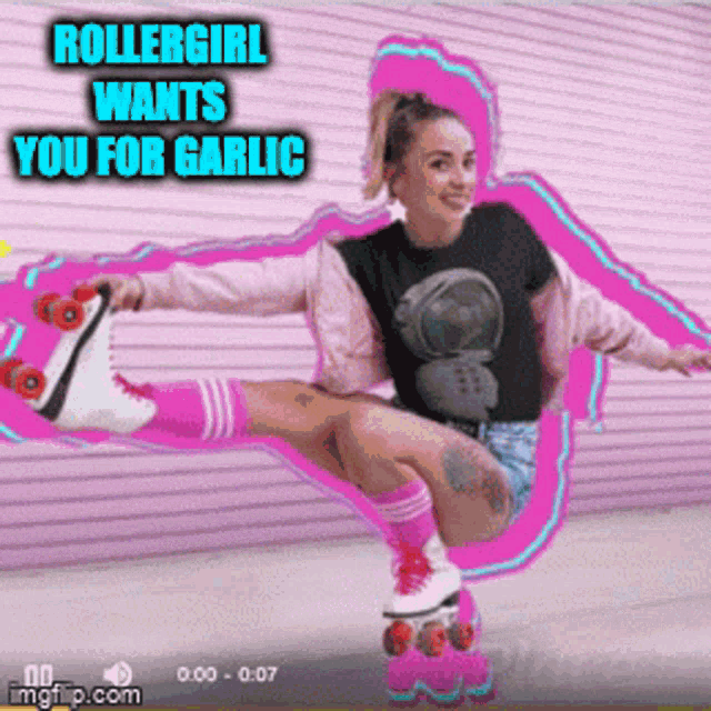 Rollergirl Wants You For Garlic Rollergrrl Wants You GIF - Rollergirl Wants You For Garlic Rollergirl Wants You Rollergrrl Wants You GIFs