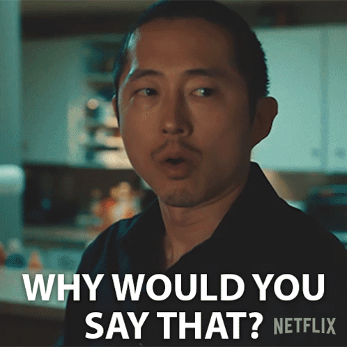 Why Would You Say That Danny Cho GIF - Why Would You Say That Danny Cho Steven Yeun GIFs