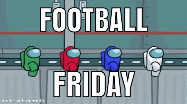 a group of among us characters are standing next to each other with the words " football friday " on the bottom