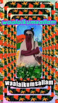a picture of a woman surrounded by flowers with the words waalaikumsalam on it