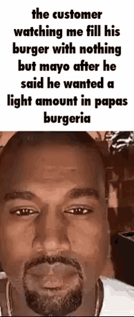 Papas Burgeria Mayonnaise GIF - Papas Burgeria Mayonnaise Kanye West GIFs