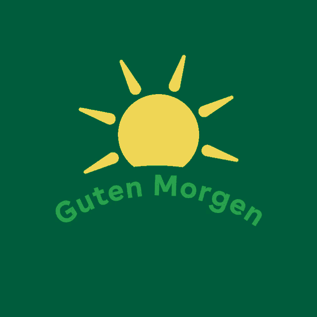 a green background with a yellow sun and the words guten morgen around it