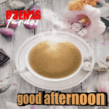 a cup of coffee sits on a saucer with the words " good afternoon " below it