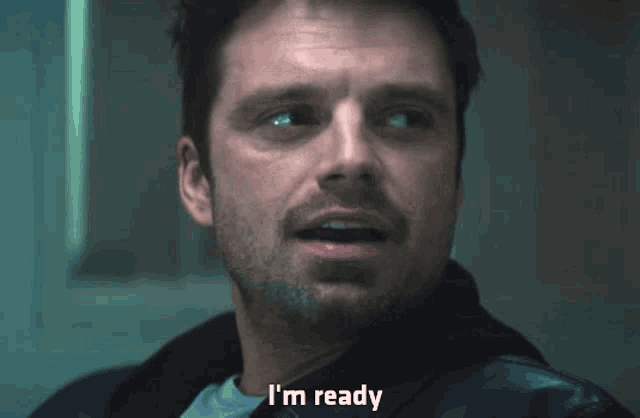 a man says " i 'm ready " while looking at something